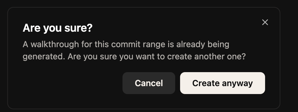 A confirmation dialog warning that a walkthrough for this commit range is already being generated, with Cancel and Create anyway buttons